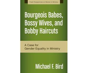 Bourgeois Babes - Bird Michael F.