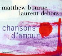 Bourne, Matthew &Dehors, Laurent - Chanson D'Amour