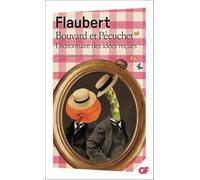 Bouvard et Pécuchet: Dictionnaire des idées reçues