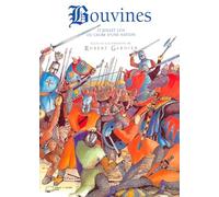 Bouvines ou L'aube d'une nation: 27 juillet 1214, en direct du champ de bataille