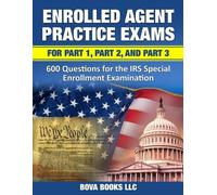 Bova Books LLC Enrolled Agent Practice Exams for Part 1, Part 2, and (Tascabile)
