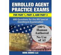 Bova Books LLC Enrolled Agent Practice Exams for Part 1, Part 2, and (Tascabile)