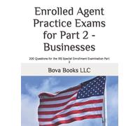 Bova Books LLC Enrolled Agent Practice Exams for Part 2 - Businesses (Tascabile)