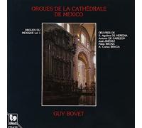 Bovet, Guy - Cathedral Organs Of Mexico Vol. 1