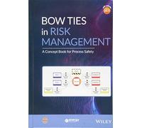 Bow Ties in Risk Management: A Concept Book for Process Safety - NUOVO