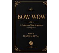 BOW WOW: A Collection of 5000 Repetitions