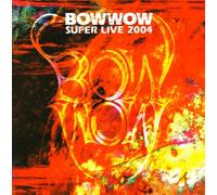 Bow Wow - Bow Wow Super Live 2004