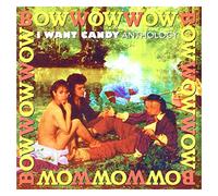 Bow Wow Wow - I Want Candy-Anthology