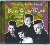 Bow Wow Wow - I Want Candy: il meglio di