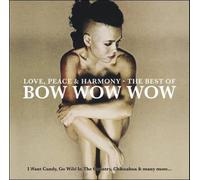 Bow Wow Wow - Love Peace & Harmony-The Best