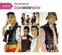 BOW WOW WOW - PLAYLIST THE VERY BEST OF