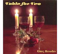 Bowden, Greg - Table For Two