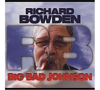 Bowden Richard - Big Bad Johnson