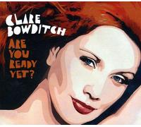 Bowditch Clare - Are You Ready Yet?