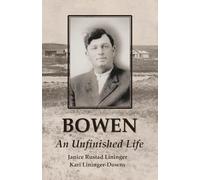 Bowen: An Unfinished Life