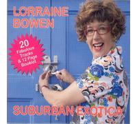 BOWEN, LORRAINE - SUBURBAN EXOTICA