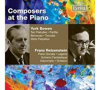 Bowen, Y. - Bowen & Reizenstein: Composers at the Piano