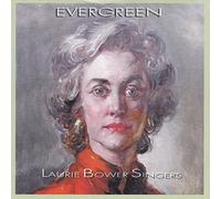 Bower, Laurie Singers - Evergreen