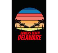 BOWERS BEACH delaware: beach journal for writing down thoughts for anyone that loves beach vacations and surfing