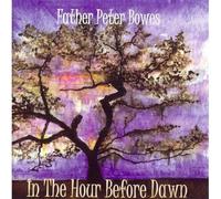 Bowes, Father Peter - In The Hour Before Dawn
