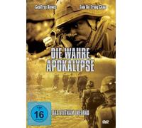 Bowes,Geoffrey - Die wahre Apokalypse - Das Vietnam Inferno