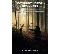 Bowhunting for Beginners: Essential Skills for First-Time Hunters