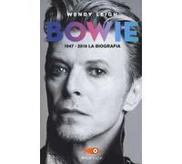 Bowie 1947-2016. La biografia