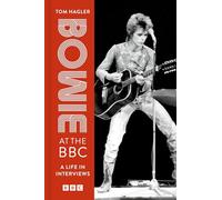 Bowie at the BBC : A life in interviews