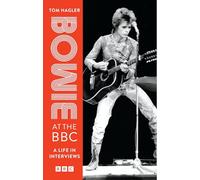 Bowie at the BBC : A life in interviews