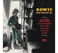 BOWIE HEARD THEM HERE FIRST -