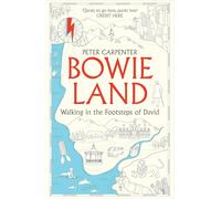 Bowieland: Walking In The Footsteps Of David