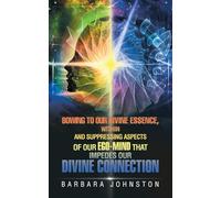 Bowing to Our Divine Essence, Within And Suppressing aspects of our ego-mind That impedes our Divine connection