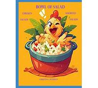 BOWL OF SALAD: CHICKEN SALADS ASSORTED SALADS: 86 DIFFERENT SALAD RECIPES: SALADS WITH ASSORTED INGREDIENTS, PERFECT AS MAIN DISHES, SIDE DISHES