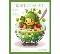 BOWL OF SALAD: FROZEN CRANBERRY VEGETABLE FRUIT: 113 ASSORTED RECIPFS: CAN BE USED FOR SIDE DISH, LUNCH, BRUNCH, DINNER