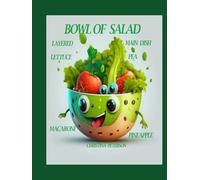 BOWL OF SALAD: LAYERED LETTUCE MACARONI MAIN DISH PEA PINEAPPLE: 89 DIFFERENT RECIPES, USED FOR SIDE DISHES OR MAIN DISHES
