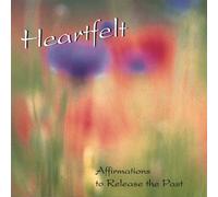 Bowles, Gillian - Heartfelt-Affirmations To Release The Past