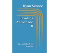 Bowling Aficionado II: You came back for a reason