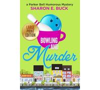 Bowling and Murder - LARGE PRINT: A Parker Bell Florida Humorous Mystery - Book 9 - LARGE PRINT