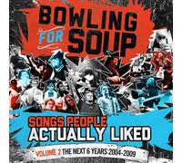 Bowling For Soup - Songs People Actually Liked - Volume 2 - The Next 6 Years (2004-2009)