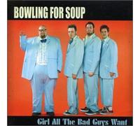 Bowling For Soup - Girl All The Bad Guys Want