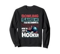 Bowling Mi ha Salvato da Diventare Una Star Ora Solo Una Citazione di Hooker Felpa