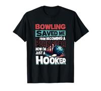 Bowling Mi ha Salvato da Diventare Una Star Ora Solo Una Citazione di Hooker Maglietta