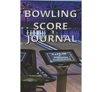 Bowling Score Journal: Track your Scores and Improvement| Analyze your game| 6x9in, 227 pages| Excellent gift for Bowlers and holidays