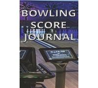 Bowling Score Journal: Track your Scores and Improvement| Analyze your game| 6x9in, 227 pages| Excellent gift for Bowlers and holidays