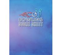 Bowling Score Sheet: Bowling score tracker and statistics journal for all ages: men & women and teens