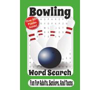 Bowling Word Search: 55 Strike-Filled Puzzles Featuring Bowling Terms, Equipment, Leagues, Lanes, Tournaments, and More for Hours of Relaxing Fun