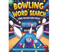 Bowling Word Search: A Must-Have Puzzle Book for Every Bowling Enthusiast: Strike Fun with Every Puzzle! Packed with Brain-Boosting Games for Kids, Teens & Families