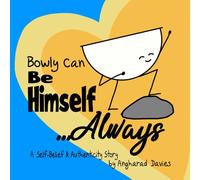 Bowly Can Be Himself... Always: A Self-Belief and Authenticity Story