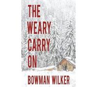 Bowman Wilker The Weary Carry On (Tascabile) Constable Gus Albright Mystery