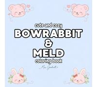 Bowrabbit & Meld: A Cozy Coloring Book for Calm Moments (Volume 1): Gentle Storybook Line Art for Relaxation and Mindful Coloring